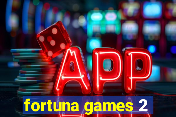 fortuna games 2